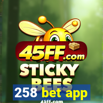 258 bet app